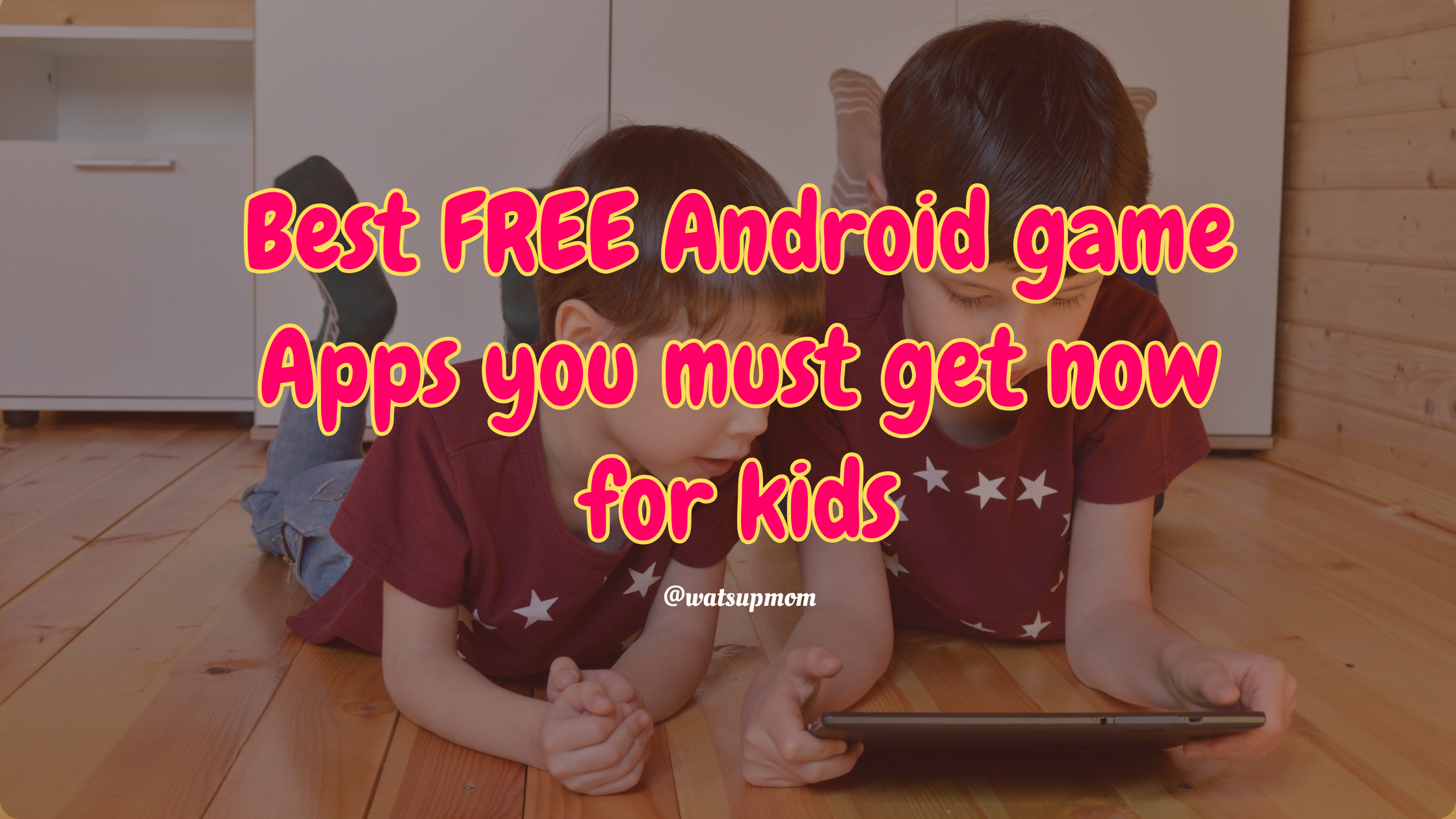 Best FREE Android game Apps you must get now for kids blog
