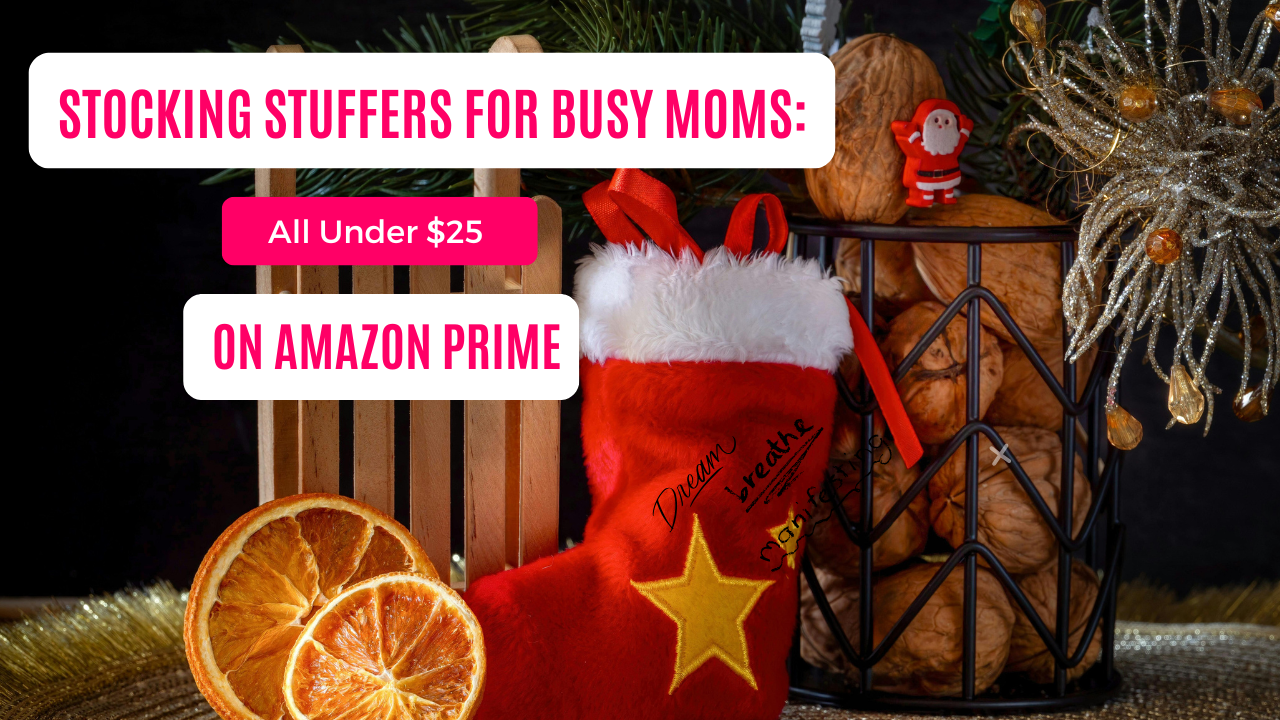 Stocking Stuffers for Busy Moms on Amazon Prime